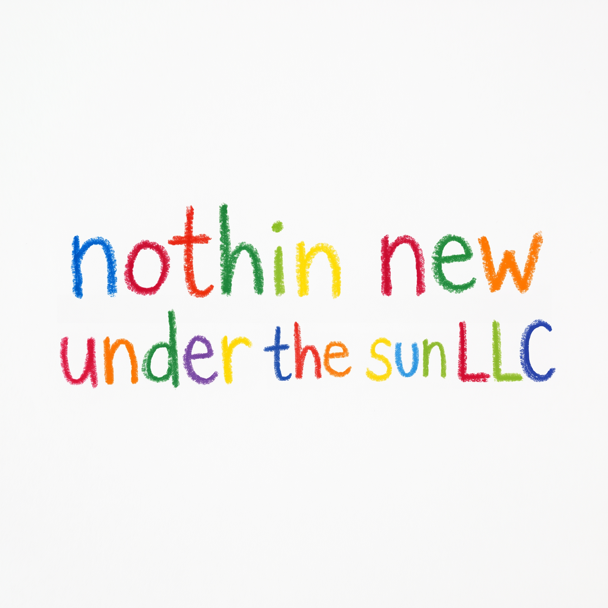 nothin new under the sun LLC